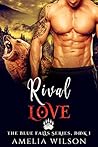 Rival Love by Amelia Wilson Rival Love by Amelia Wilson