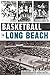 Basketball in Long Beach