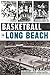 Basketball in Long Beach by Mike Guardabascio