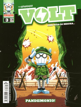 Volt - Che vita di mecha..., Vol. 3: Pandemonio!