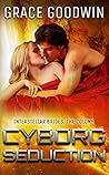 Cyborg Seduction by Grace Goodwin Cyborg Seduction by Grace Goodwin