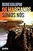 Os Marcianos Somos Nós by Nuno Galopim