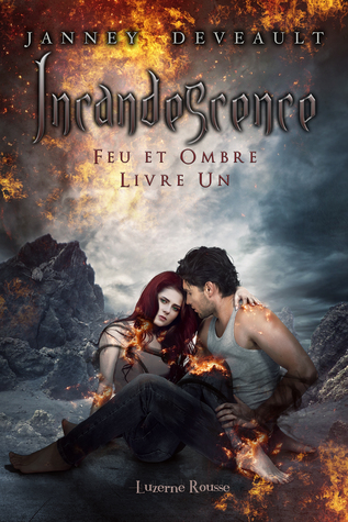 Incandescence (Feu et Ombre, #1)