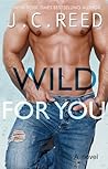 Wild For You by J.C. Reed