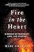 Fire in the Heart: A Memoir...