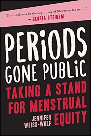 Periods Gone Public: Taking a Stand for Menstrual Equity