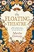 The Floating Theatre: This captivating tale of courage and redemption will sweep you away