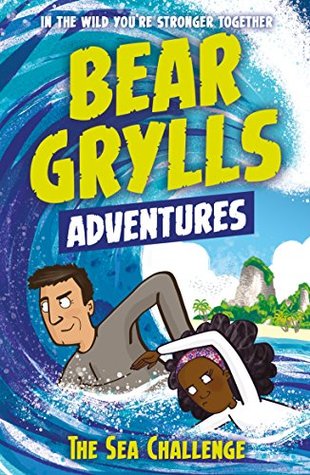 The Sea Challenge (Bear Grylls Adventures #4)
