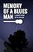 Memory Of A Bluesman: A Sho...