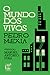 O Mundo dos Vivos by Pedro Mexia