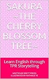 Sakura ~The Cherry Blossom Tree~: Learn English through storytelling