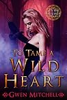 To Tame a Wild Heart (Zyne Legacy, #1)