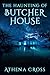 The Haunting of Butcher House by Athena Cross