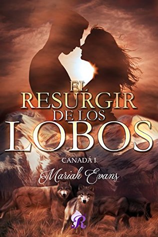 Portada de El resurgir de los lobos: Canadá I, de Mariah Evans