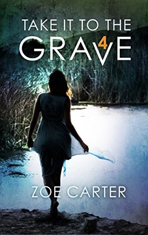 Take It to the Grave Part 4 of 6