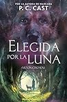 Elegida por la luna by P.C. Cast