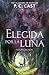 Elegida por la luna by P.C. Cast