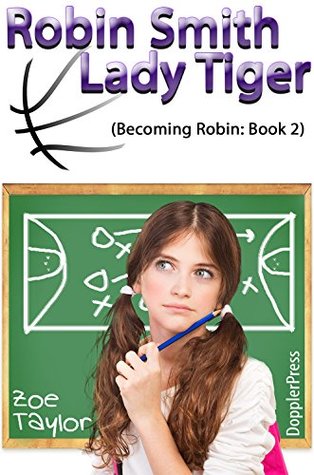 Robin Smith-Lady Tiger (Becoming Robin #2)