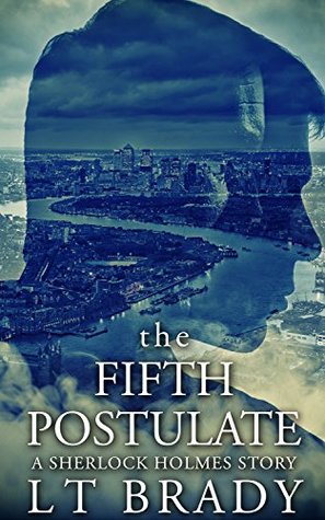The Fifth Postulate: A Sherlock Holmes story