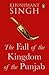 The Fall of the Kingdom of Punjab [Paperback] [May 15, 2017] ... by Khushwant Singh