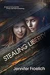 Stealing Liberty by Jennifer Froelich