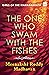 The One Who Swam with the F...