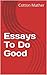 Essays To Do Good (DeusNet Book Project)