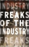 Freaks of the Industry Freaks of the Industry