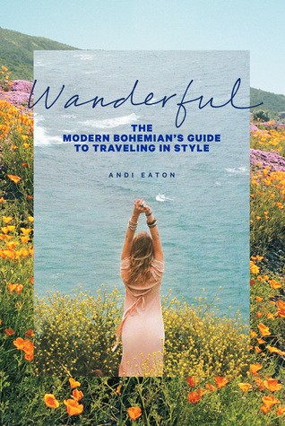 Wanderful: The Modern Bohemian's Guide to Traveling in Style (Paperback)