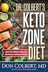 Dr. Colbert's Keto Zone Diet: Burn Fat, Balance Appetite Hormones, and Lose Weight Dr. Colbert's Keto Zone Diet: Burn Fat, Balance Appetite Hormones, and Lose Weight