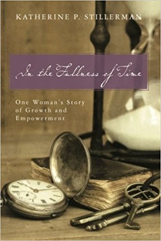 In the Fullness of Time: One Woman's Story of Growth and Empowerment (The Barton Family Series)