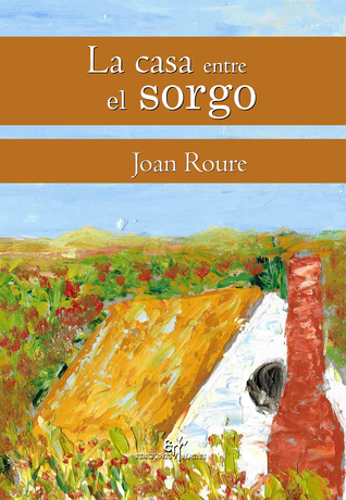 La casa entre el sorgo (Paperback)