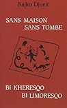 Sans maisons, sans tombe by Rajko Djurić