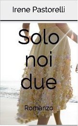 Solo noi due (Kindle Edition)