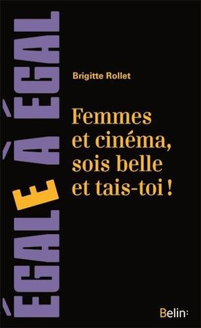 Femmes et cinéma, sois belle et tais-toi!