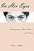 In Her Eyes: A Collection o...