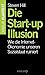 Die Start-up-Illusion: Wie ...