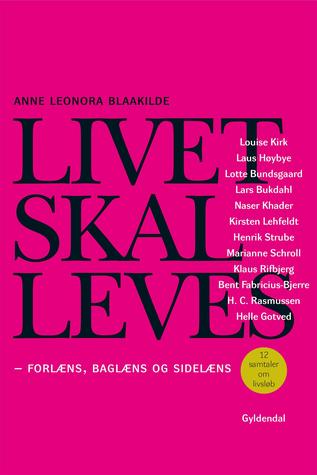 Livet skal leves - forlæns, baglæns og sidelæns: 12 samtaler om livsløb