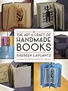 The Art and Craft of Handmade Books by Shereen LaPlantz