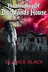 The Haunting of Darklands House The Haunting of Darklands House