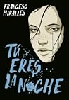 Tú eres la noche by Francesc Miralles