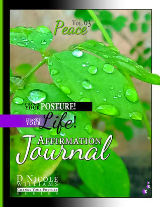 Peace (Change Your Posture! Change Your Life! Affirmation Journal #3)