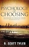 Psychology of Choosing, River Running