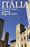 Itália - Práticas de viagem by António Mega Ferreira Itália - Práticas de viagem by António Mega Ferreira