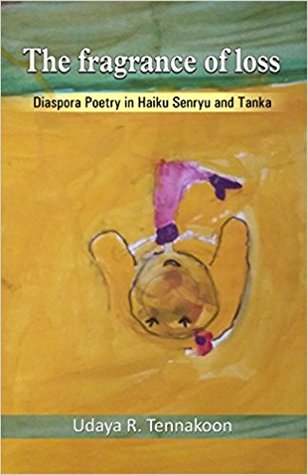 The fragrance of loss - Diaspora Poetry in Haiku, Senryu and Tanka