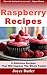 Raspberry Recipes by Joyce Butler