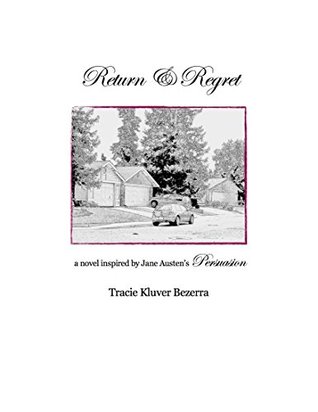 Regret & Return: A Novel Inspired by Jane Austen's Persuasion