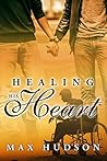 Healing His Heart by Max Hudson