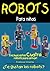 Robots Para Niños Full version by Professor Charria