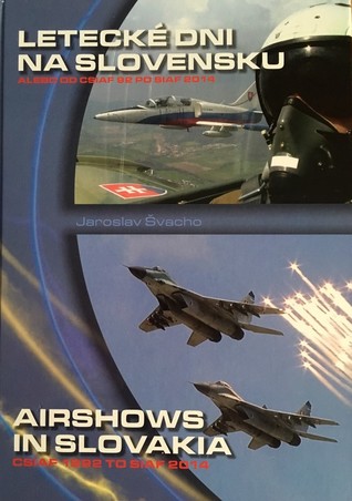 Letecké dni na Slovensku alebo od CSIAF 92 po SIAF 2014 - Airshows in Slovakia CSIAF 1992 to SIAF 2014
